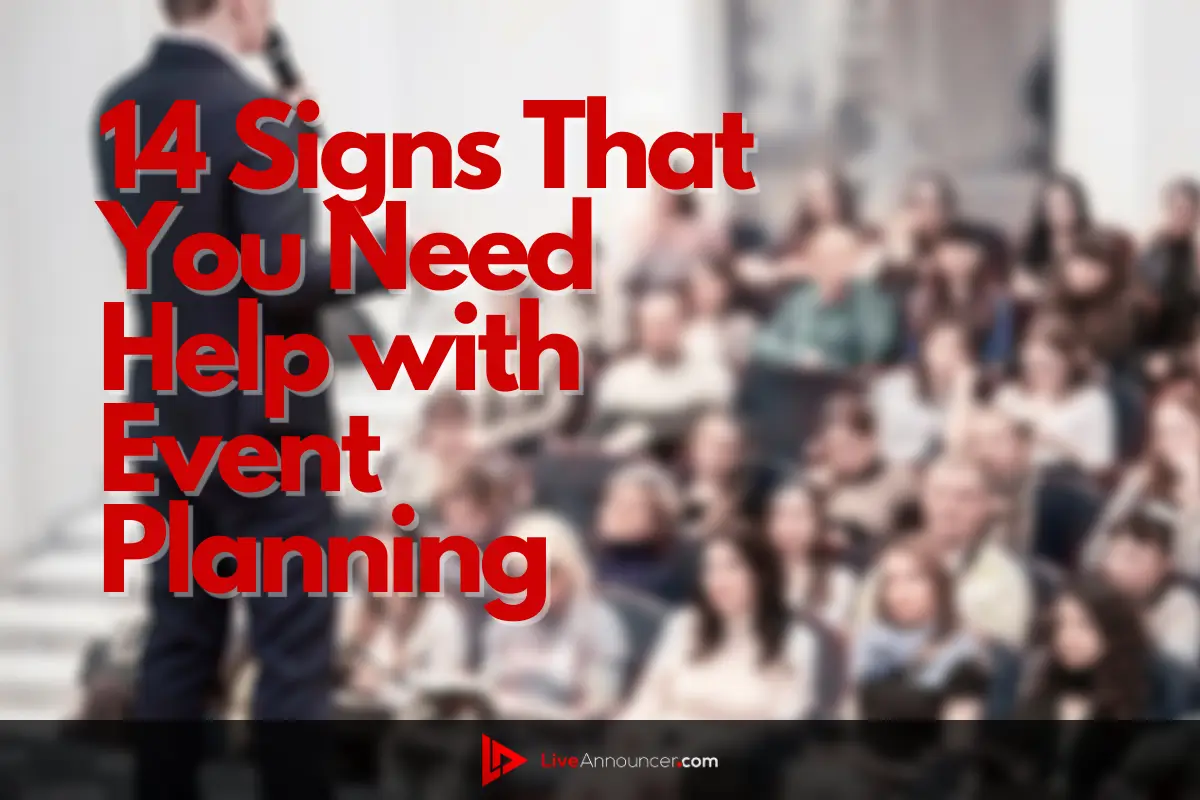14 Signs That You Need Help with Event Planning 