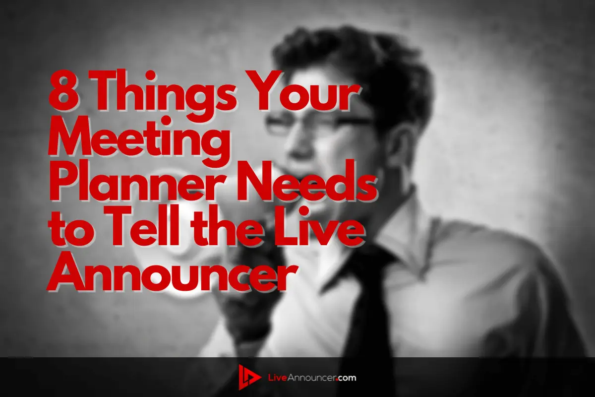 8-things-your-meeting-planners-needs-to-tell-the-live-announcer-271023-080922
